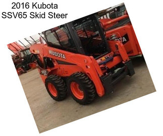 2016 Kubota SSV65 Skid Steer