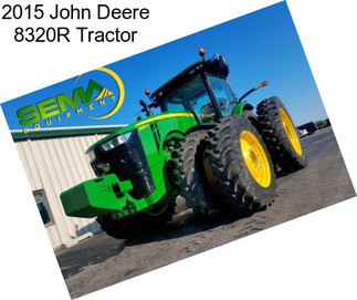 2015 John Deere 8320R Tractor