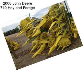 2008 John Deere 710 Hay and Forage