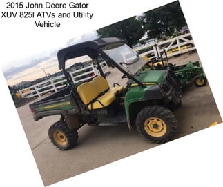 2015 John Deere Gator XUV 825I ATVs and Utility Vehicle