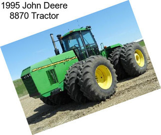 1995 John Deere 8870 Tractor