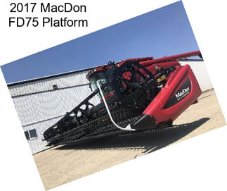 2017 MacDon FD75 Platform