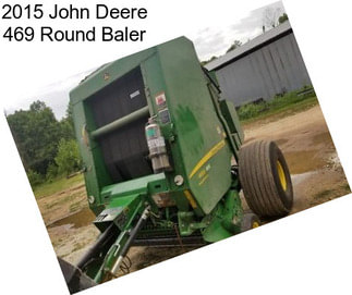 2015 John Deere 469 Round Baler