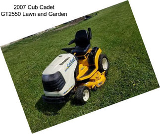 2007 Cub Cadet GT2550 Lawn and Garden