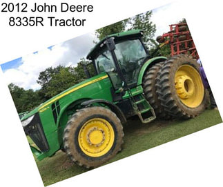 2012 John Deere 8335R Tractor