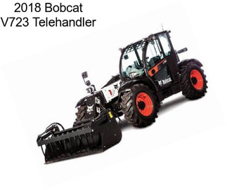 2018 Bobcat V723 Telehandler