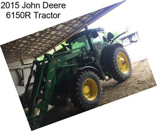 2015 John Deere 6150R Tractor