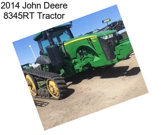 2014 John Deere 8345RT Tractor