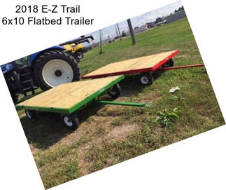 2018 E-Z Trail 6x10 Flatbed Trailer