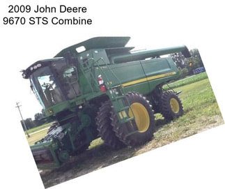 2009 John Deere 9670 STS Combine