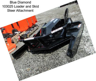 Blue Diamond 103025 Loader and Skid Steer Attachment