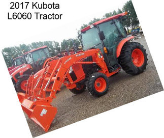 2017 Kubota L6060 Tractor