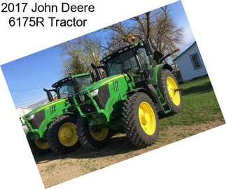 2017 John Deere 6175R Tractor