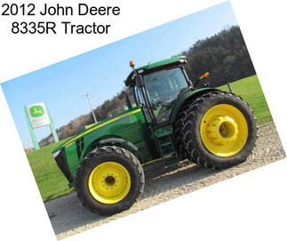 2012 John Deere 8335R Tractor