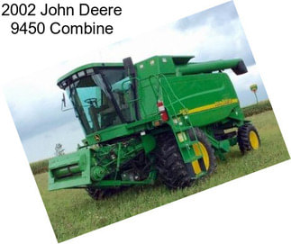 2002 John Deere 9450 Combine