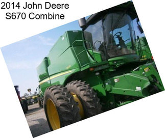 2014 John Deere S670 Combine