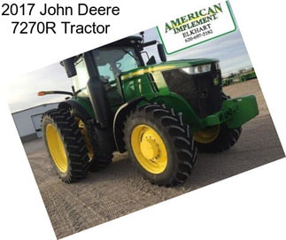2017 John Deere 7270R Tractor