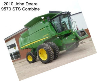 2010 John Deere 9570 STS Combine