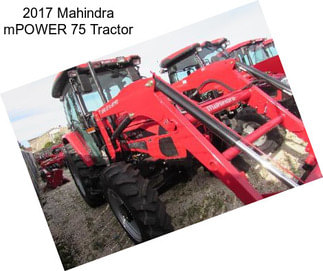 2017 Mahindra mPOWER 75 Tractor