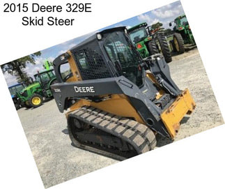 2015 Deere 329E Skid Steer