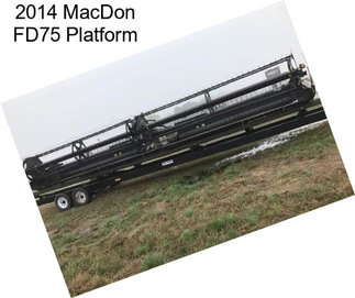 2014 MacDon FD75 Platform