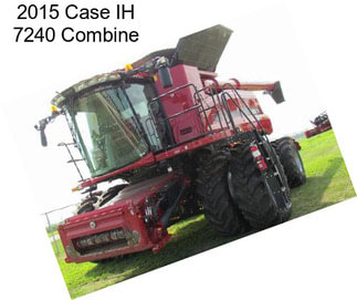 2015 Case IH 7240 Combine