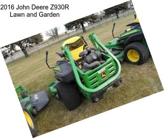 2016 John Deere Z930R Lawn and Garden