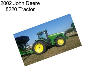 2002 John Deere 8220 Tractor