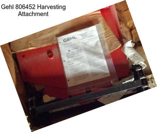 Gehl 806452 Harvesting Attachment