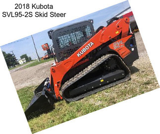 2018 Kubota SVL95-2S Skid Steer