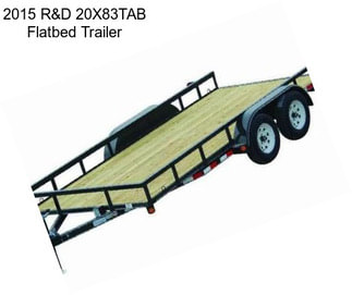 2015 R&D 20X83TAB Flatbed Trailer