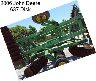 2006 John Deere 637 Disk