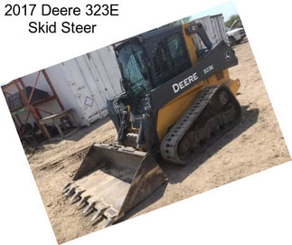 2017 Deere 323E Skid Steer