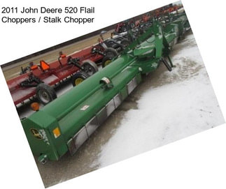 2011 John Deere 520 Flail Choppers / Stalk Chopper