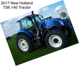 2017 New Holland TS6.140 Tractor