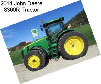 2014 John Deere 8360R Tractor