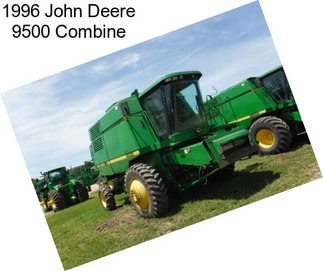 1996 John Deere 9500 Combine