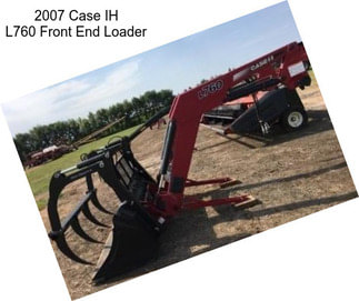 2007 Case IH L760 Front End Loader