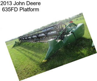 2013 John Deere 635FD Platform