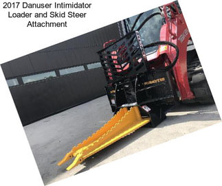 2017 Danuser Intimidator Loader and Skid Steer Attachment