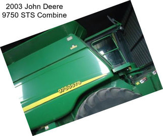 2003 John Deere 9750 STS Combine