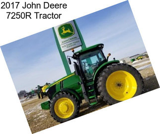 2017 John Deere 7250R Tractor