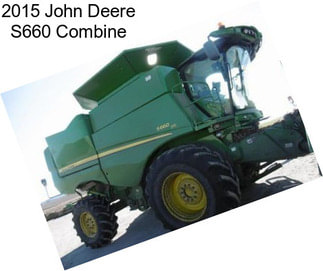 2015 John Deere S660 Combine