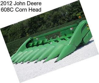 2012 John Deere 608C Corn Head