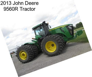 2013 John Deere 9560R Tractor