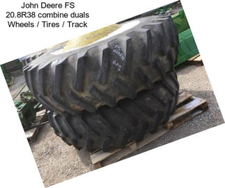 John Deere FS 20.8R38 combine duals Wheels / Tires / Track