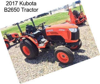 2017 Kubota B2650 Tractor