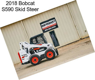 2018 Bobcat S590 Skid Steer