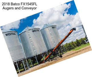 2018 Batco FX1545FL Augers and Conveyor