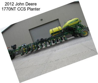 2012 John Deere 1770NT CCS Planter